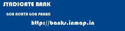 SYNDICATE BANK  GOA NORTH GOA PANAJI   banks information 
